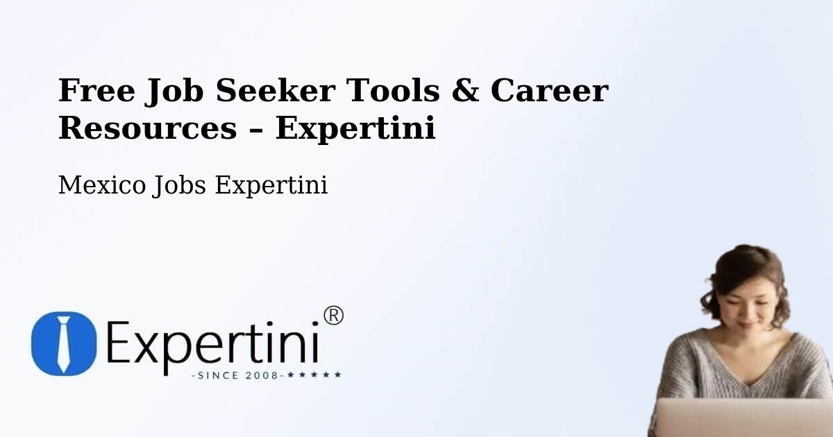 Free Job Seeker Tools & Career Resources – Papatlazolco - Papatlazolco, Mexico Jobs Expertini